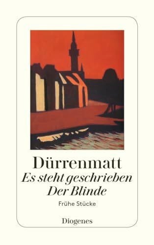 Dürrenmatt, Friedrich Es steht geschrieben / Der Blinde: Frühe Stücke (detebe)