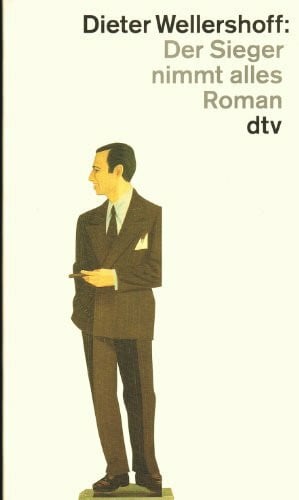 Wellershoff, Dieter Der Sieger nimmt alles: Roman (dtv Literatur)