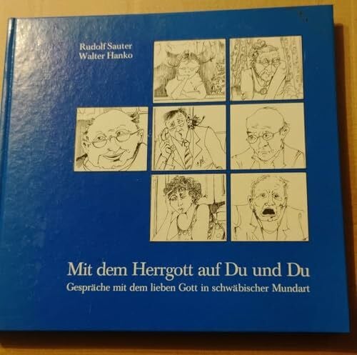 Rudolf Sauter Mit dem Herrgott auf Du und Du. Gespräche mit dem lieben Gott in schwäbischer Mundart