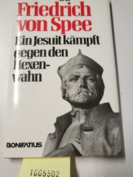 Walter Seidel Friedrich von Spee: Ein Jesuit kämpft gegen den Hexenwahn