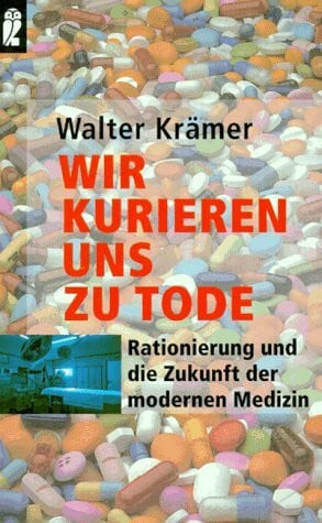 Krämer, Walter Wir kurieren uns zu Tode