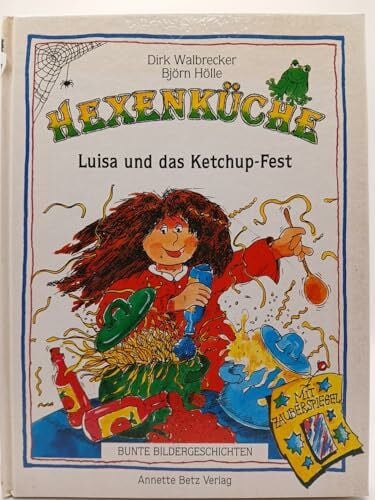 Walbrecker, Dirk Hexenküche: Luisa und das Ketchup-Fest