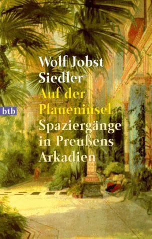 Siedler, Wolf Jobst Auf der Pfaueninsel