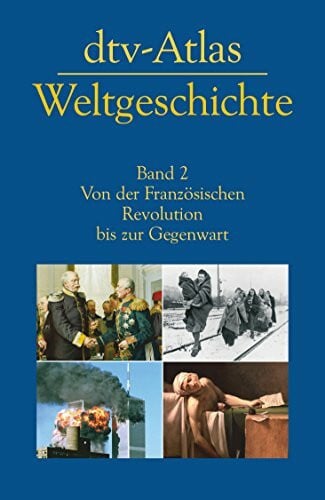 Werner Hilgemann dtv-Atlas zur Weltgeschichte, Band 2: Von der Französischen Revolution bis zur Gegenwart