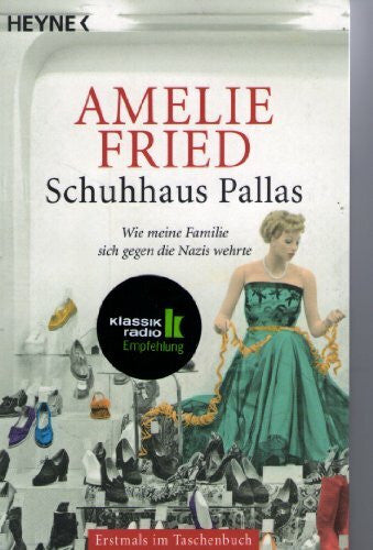 Fried, Amelie Schuhhaus Pallas: Wie meine Familie sich gegen die Nazis wehrte