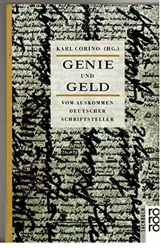 Corino, Karl Genie und Geld: Vom Auskommen deutscher Schriftsteller (rororo sachbuch)
