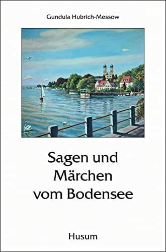Hubrich-Messow, Gundula Sagen und Märchen vom Bodensee