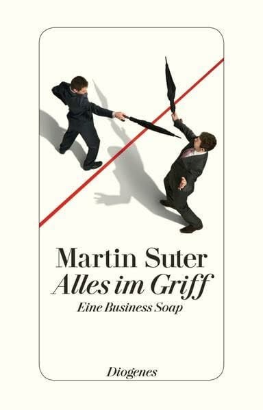 Suter, Martin Alles im Griff: Eine Business Soap