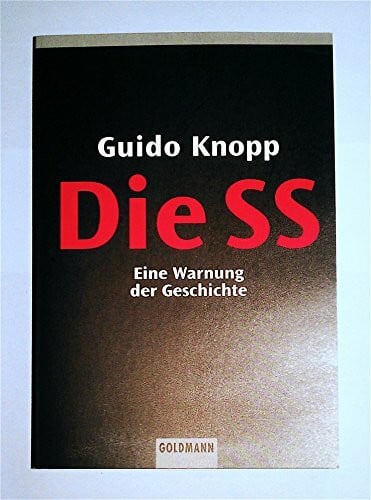 Knopp, Guido Die SS: Eine Warnung der Geschichte