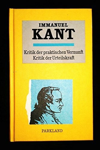 Kant, Immanuel Die drei Kritiken