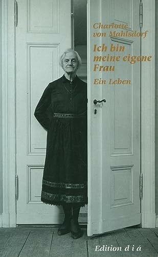 Charlotte von Mahlsdorf Ich bin meine eigene Frau. Ein Leben