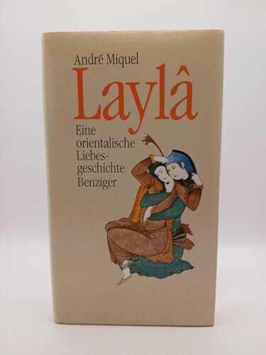 Miquel, André Layla. Eine orientalische Liebesgeschichte