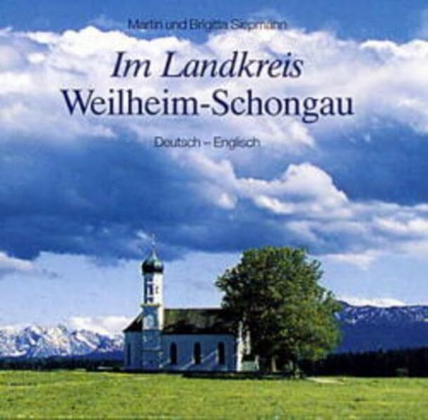 Siepmann, Brigitta Im Landkreis Weilheim-Schongau: Dt. /Engl.