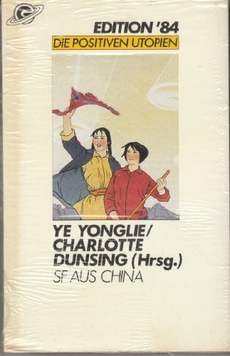Charlotte Dunsing SF aus China : Kurzgeschichten