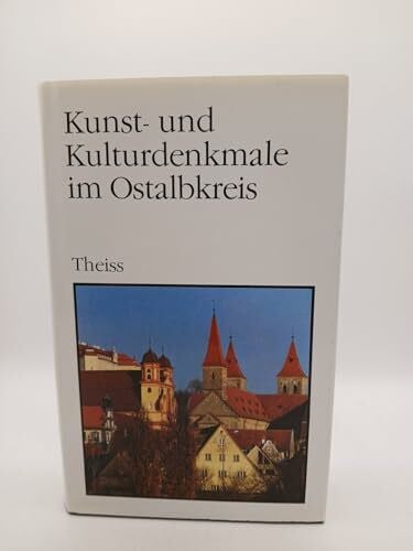 Theiss, Konrad A Kunst- und Kulturdenkmale im Ostalbkreis
