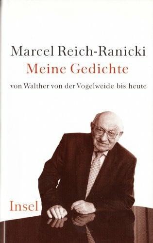 Reich-Ranicki, Marcel Meine Gedichte von Walther von der Vogelweide bis heute