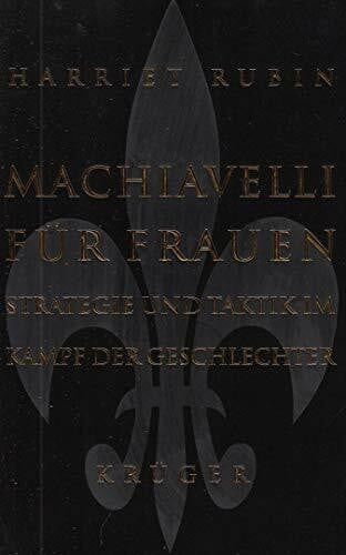 RUBIN, HARRIET Machiavelli für Frauen: Strategie und Taktik im Kampfe der Geschlechter
