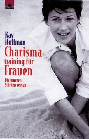 Kay Hoffman Charisma-Training für Frauen