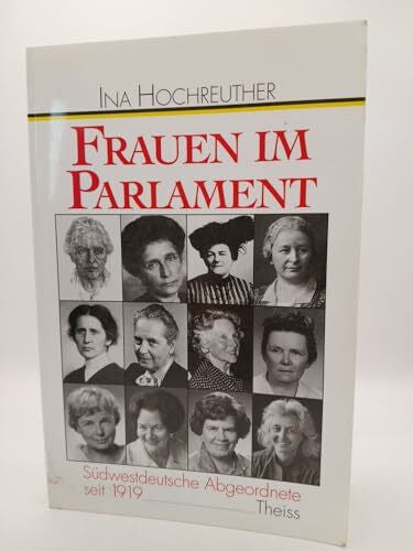 Hochreuther, Ina Frauen im Parlament: Südwestdeutsche Abgeordnete 1919-1991