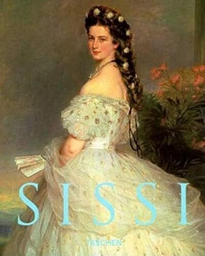Hamann, Brigitte Sissi. Kaiserin Elisabeth von Österreich - Elisabeth, Empress of Austria - L'Impératrice Elisabeth d'Autriche
