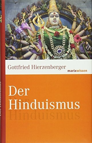 Hierzenberger, Gottfried Der Hinduismus (marixwissen)