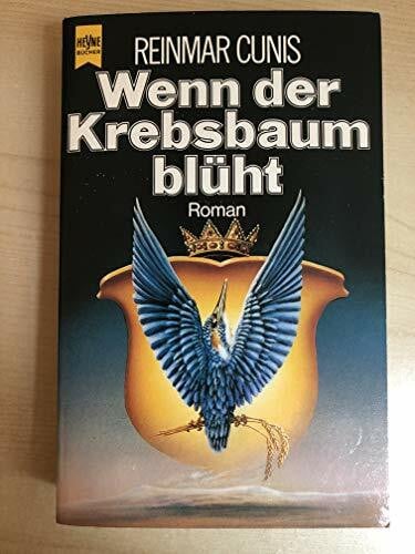 Cunis, Reinmar Wenn der Krebsbaum blüht (Heyne Science Fiction und Fantasy (06))