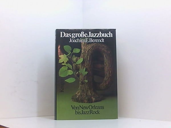Joachim E. Berendt Das große Jazzbuch - Von New Orleans bis JazzRock.