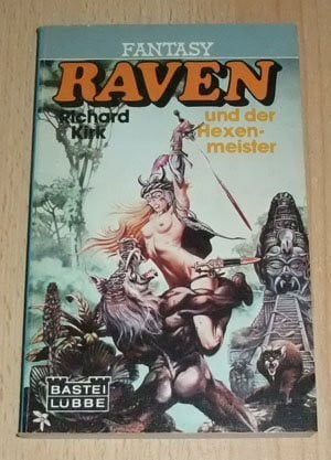 Kirk, Richard Raven und der Hexenmeister: Raven II (Fantasy. Bastei Lübbe Taschenbücher)