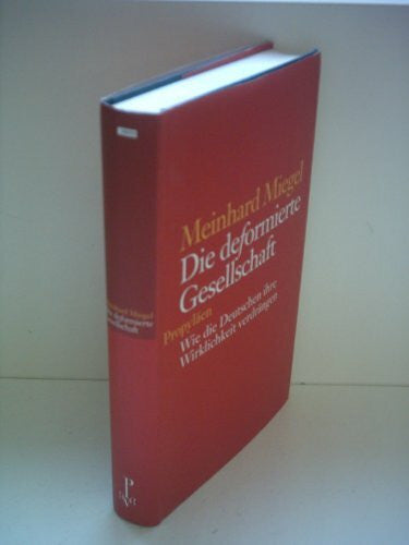Miegel, Meinhard Die deformierte Gesellschaft: Wie die Deutschen ihre Wirklichkeit verdrängen