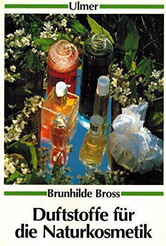 Bross-Burkhardt, Brunhilde Duftstoffe für die Naturkosmetik (Ulmer Taschenbücher)