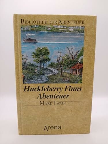 Schönfeldt, Sybil Huckleberry Finns Abenteuer: Die abenteuerliche Flossfahrt auf dem grossen Mississippi (Bibliothek der Abenteuer)
