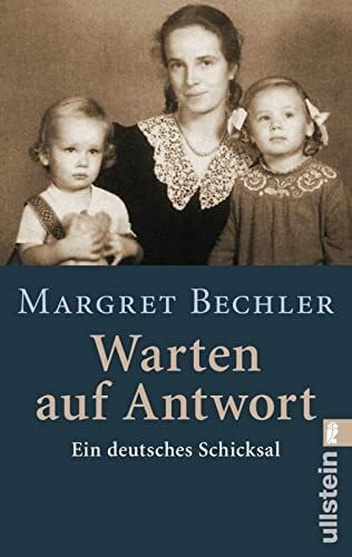 Bechler, Margret Warten auf Antwort: Ein deutsches Schicksal (0)