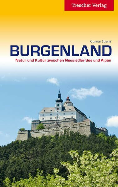Strunz, Gunnar Burgenland: Natur und Kultur zwischen Neusiedler See und Alpen