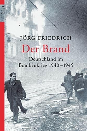 Friedrich, Jörg Der Brand: Deutschland im Bombenkrieg 1940-1945