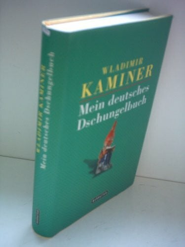 Kaminer, Wladimir Mein deutsches Dschungelbuch
