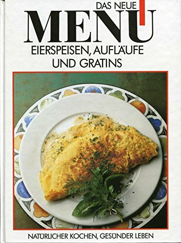 Eierspeisen, Aufläufe und Gratins