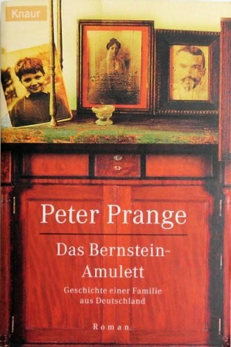 Prange, Peter Das Bernstein-Amulett: Geschichte einer Familie aus Deutschland