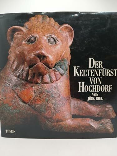 Biel, Jörg Der Keltenfürst von Hochdorf