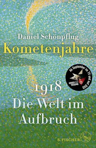Schönpflug, Daniel Kometenjahre: 1918: Die Welt im Aufbruch