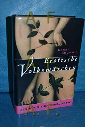 Gittinger, Antoinette Erotische Volksmärchen: Das Buch der Liebenden