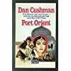 Cushman, Dan Port Orient (Allgemeine Reihe. Bastei Lübbe Taschenbücher)
