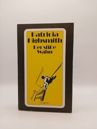 Highsmith, Patricia Der süsse Wahn