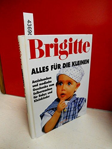 Brigitte - Alles für die Kleinen