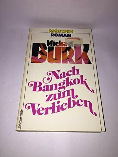 Burk Michael Nach Bangkok zum Verlieben.