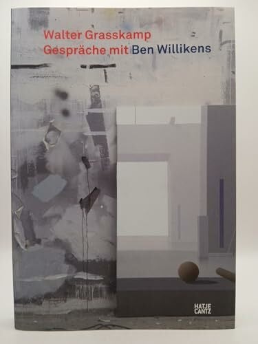 Grasskamp, Walter Walter Grasskamp Gespräche mit Ben Willikens: Zur Ausstellung im Museum der Bildenden Künste Leipzig, 2011