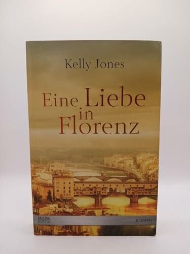 Jones, Kelly Eine Liebe in Florenz.