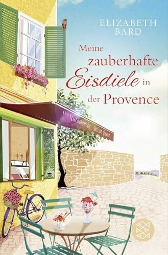 Jakubeit, Alice Meine zauberhafte Eisdiele in der Provence