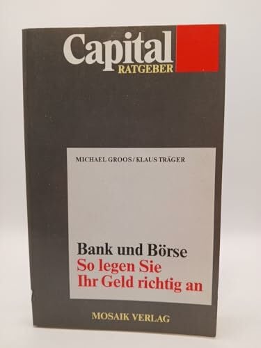 Klaus Träger Bank und Börse: So legen Sie Ihr Geld richtig an (Capital-Ratgeber)