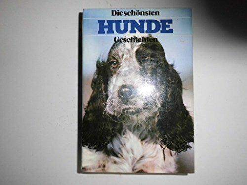 Knight, Eric und andere Autoren Die schönsten Hunde-Geschichten
