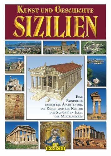 Hein, A. Kunst und Geschichte, Sizilien: Eine Rundreise durch die Architektur, die Kunst und die Kultur der schönsten Insel des Mittelmeeres (Arte e storia)